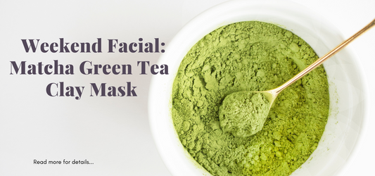 Weekend Facial: Matcha Green Tea Clay Mask