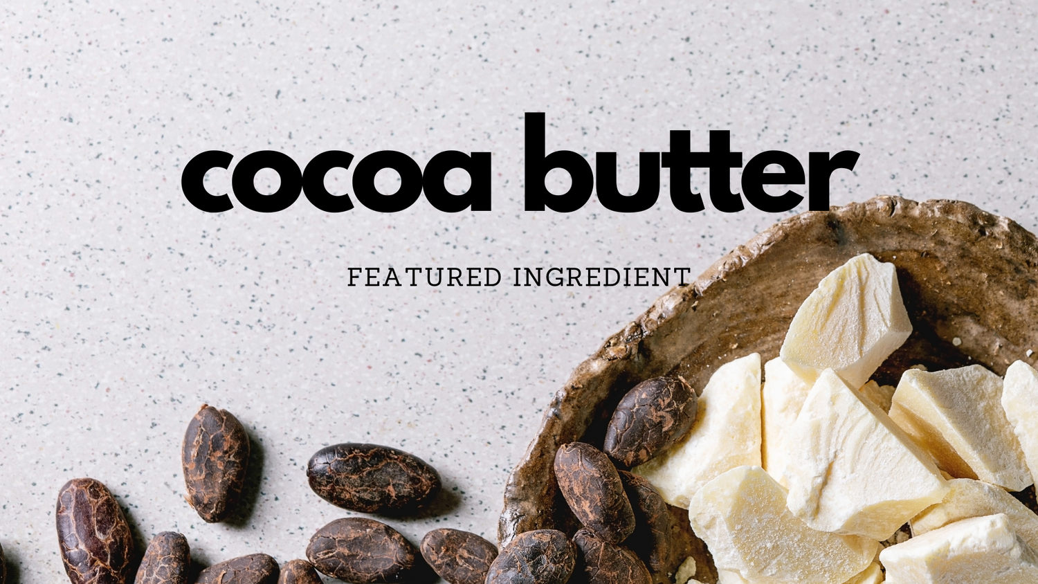 Discover the Amazing Benefits of Cocoa Butter for Your Skin Cosmic